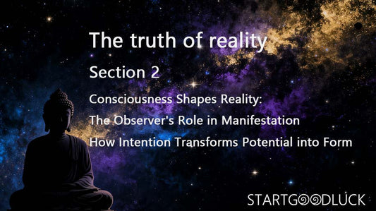 Consciousness Shapes Reality: The Observer's Role in Manifestation