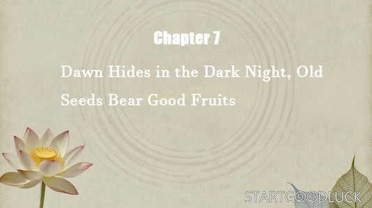 Dawn Hides in the Dark Night, Old Seeds Bear Good Fruits
