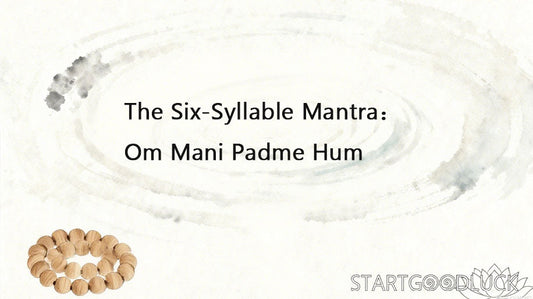The Six-Syllable Mantra: Om Mani Padme Hum