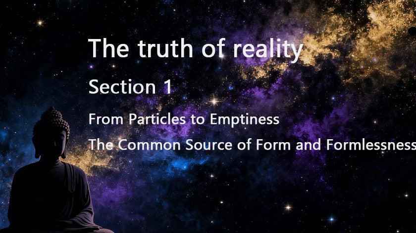 The truth of Reality: From Particles to Emptiness