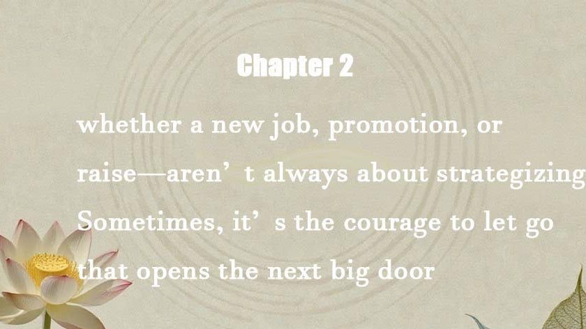 Karma Chapter 2: whether a new job, promotion, or raise-aren’t always about strategizing Sometimes, it’s the courage to let go that opens the next big door