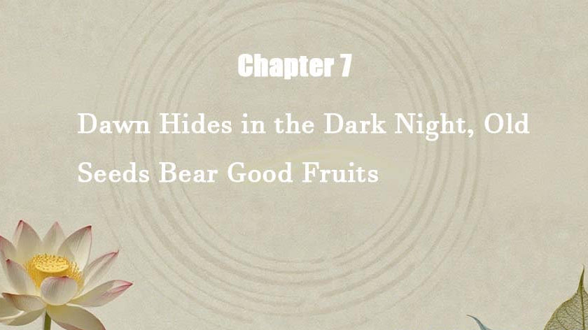 Karma Chapter 7: Dawn Hides in the Dark Night, Old Seeds Bear Good Fruits